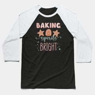 Baking Spirits Bright Baseball T-Shirt